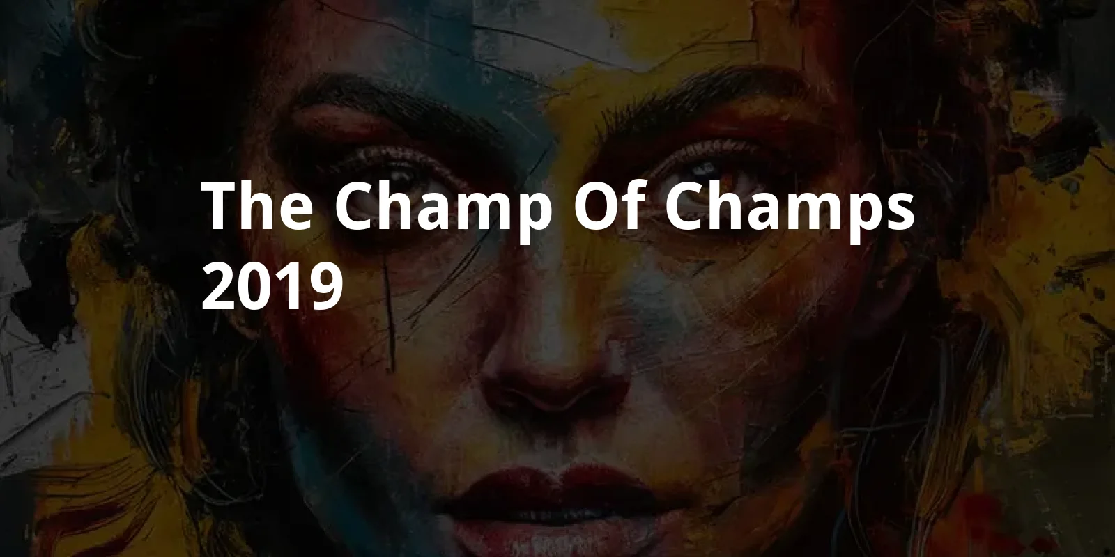 The Champ of Champs (2019)