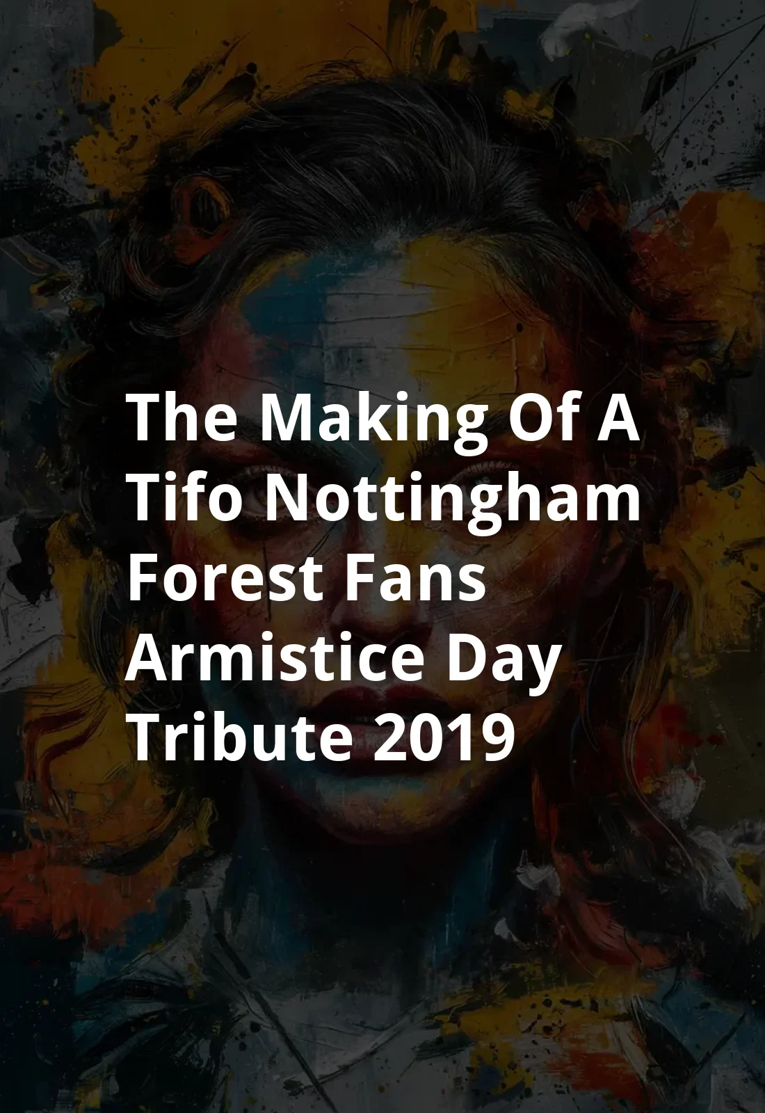 The Making of a Tifo: Nottingham Forest Fans' Armistice Day Tribute (2019) Poster