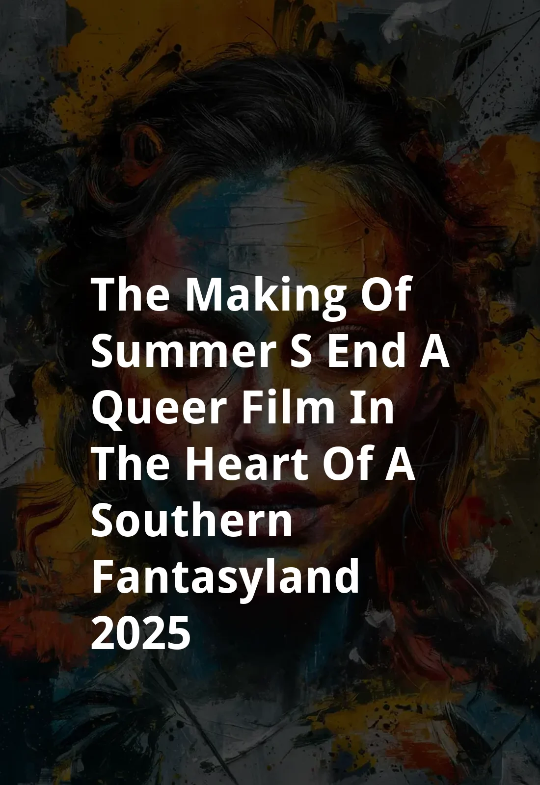The Making of Summer's End | A Queer Film in the Heart of a Southern Fantasyland (2025) Poster