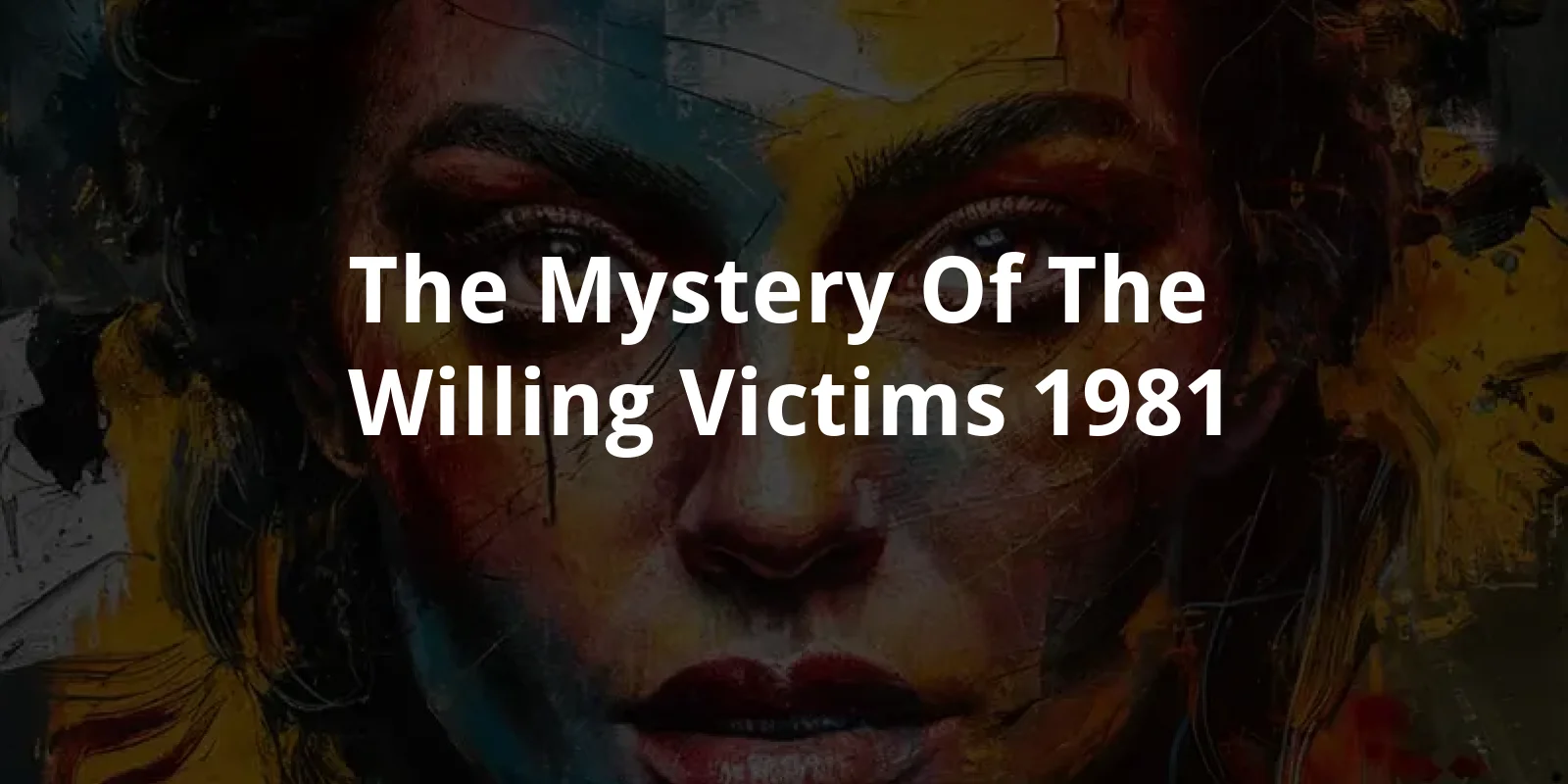 The Mystery of the Willing Victims (1981)