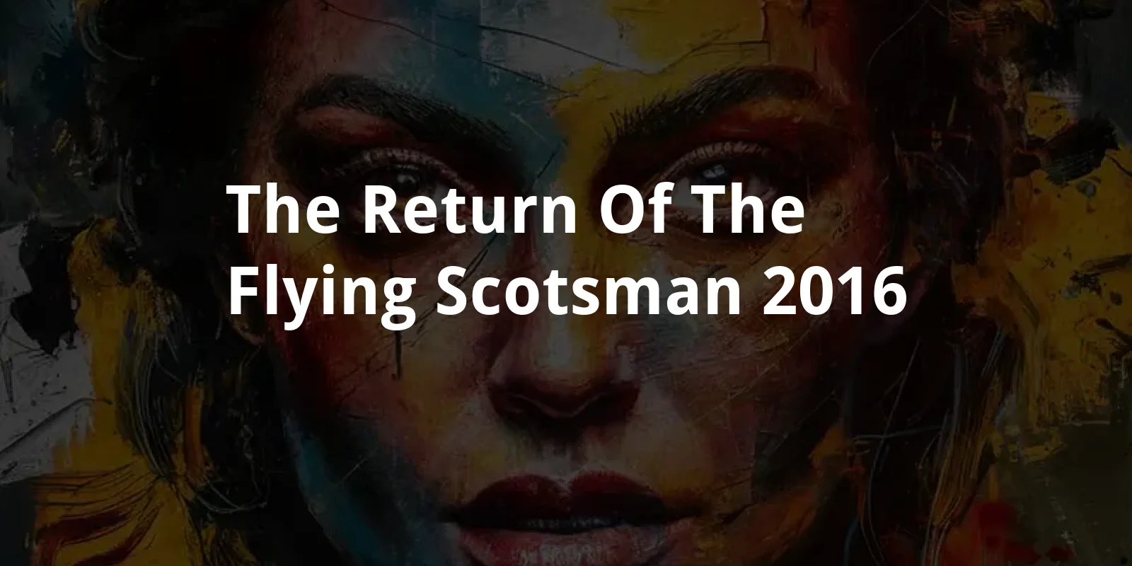 The Return of the Flying Scotsman (2016)