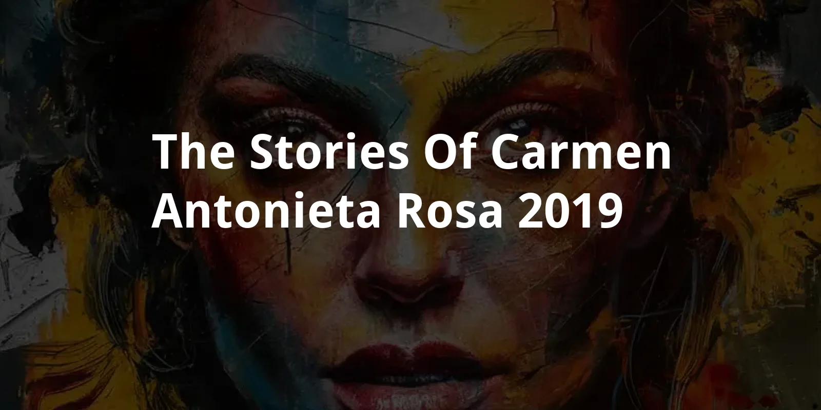 The Stories of Carmen, Antonieta, & Rosa (2019)