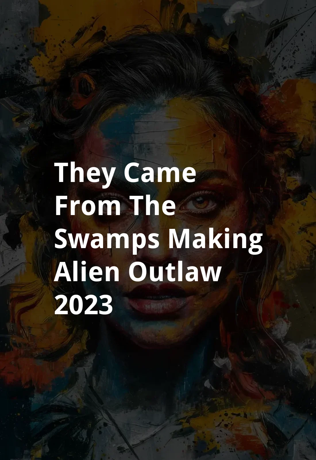 They Came from the Swamps: Making Alien Outlaw (2023) Poster