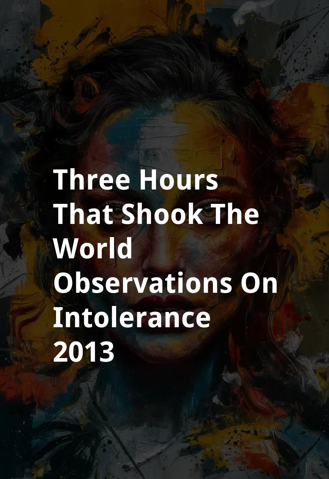 Three Hours That Shook the World: Observations on Intolerance (2013) Poster