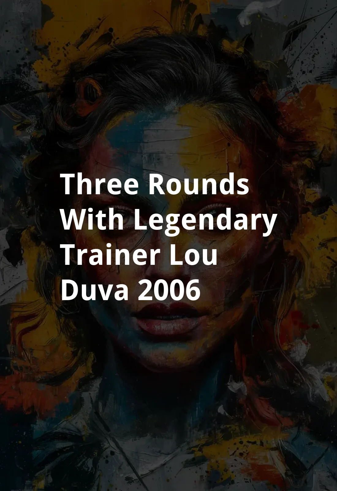 Three Rounds with Legendary Trainer Lou Duva (2006) Poster