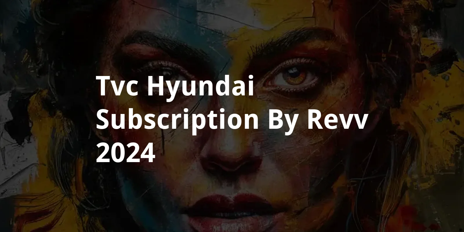 TVC Hyundai Subscription by Revv (2024)