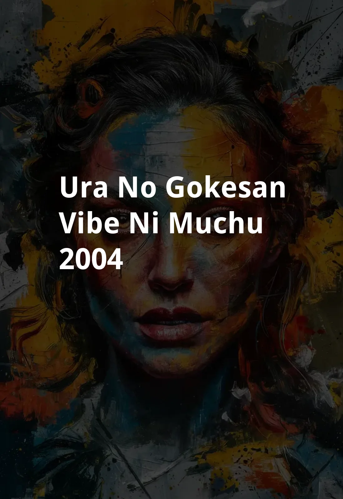 Ura no gokesan: Vibe ni muchu (2004) Poster
