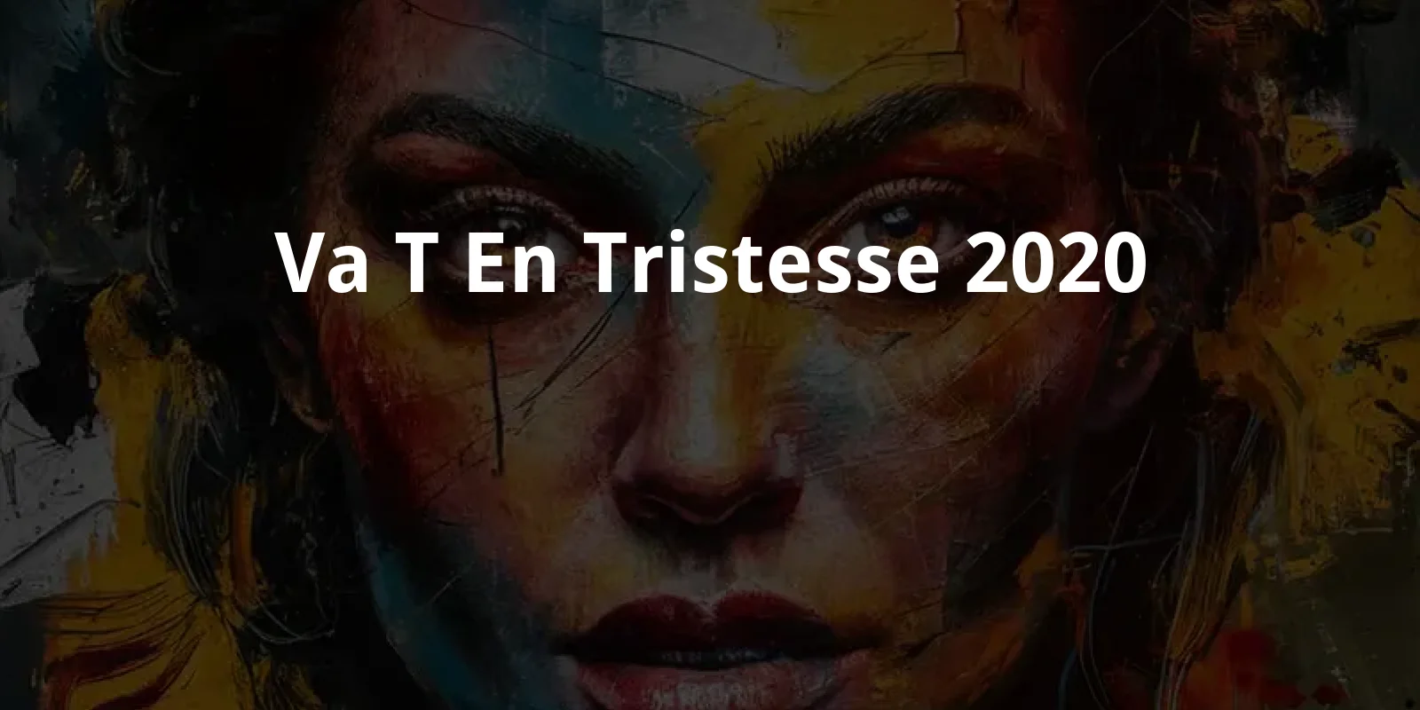 Va-t'en tristesse (2020)