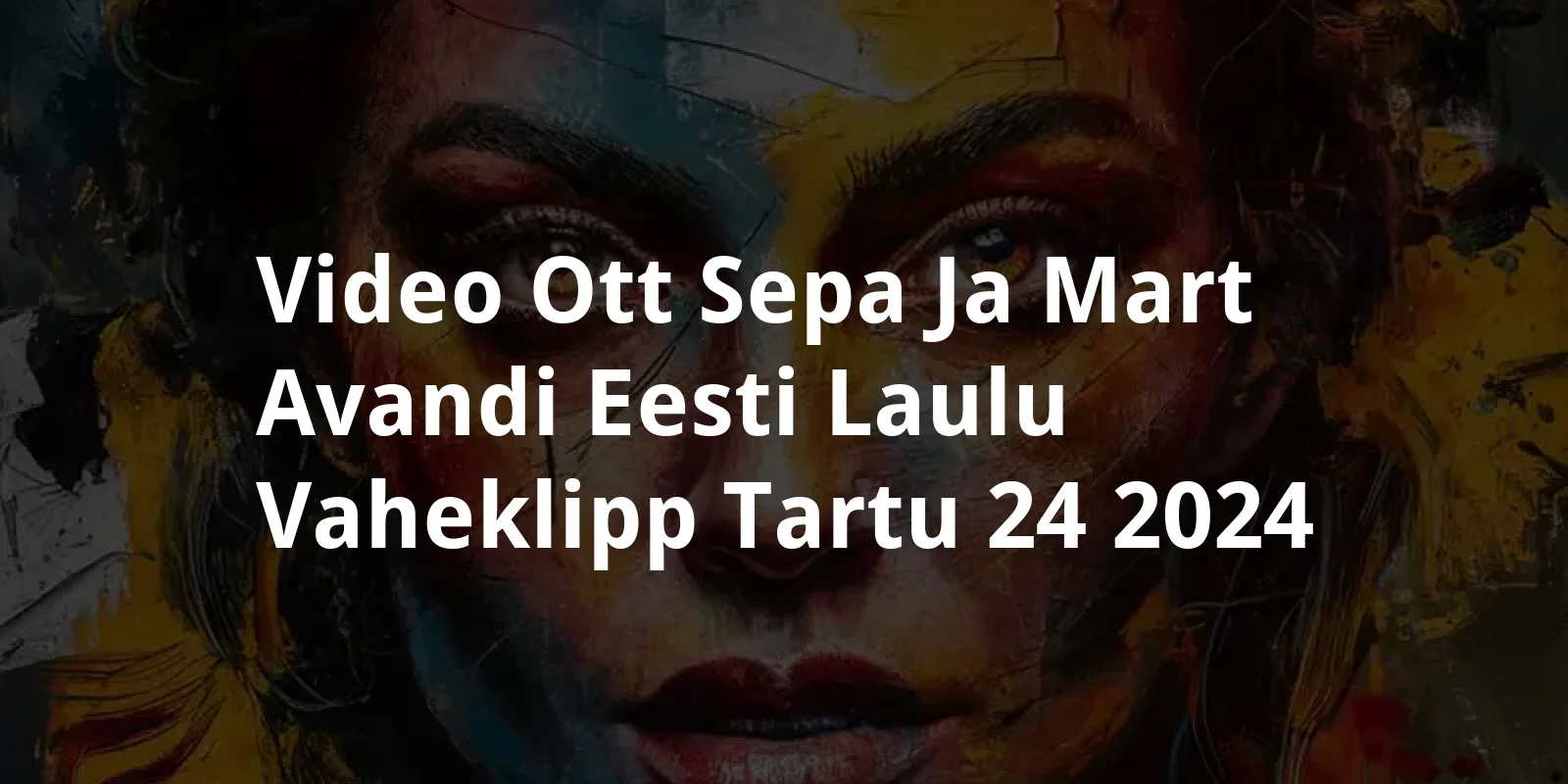 Video: Ott Sepa Ja Mart Avandi Eesti Laulu Vaheklipp "Tartu 24" (2024)