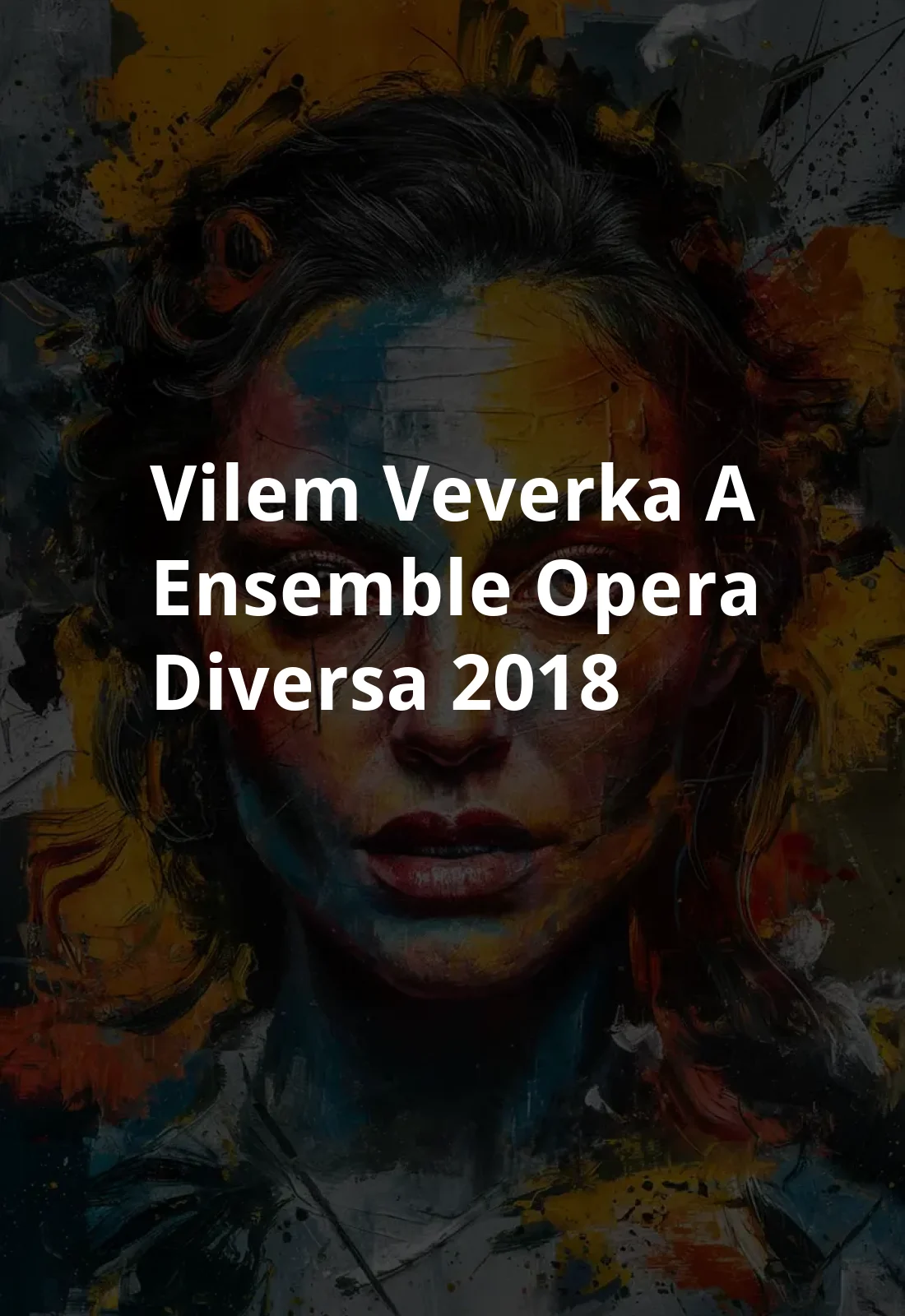 Vilem Veverka a Ensemble Opera Diversa (2018) Poster