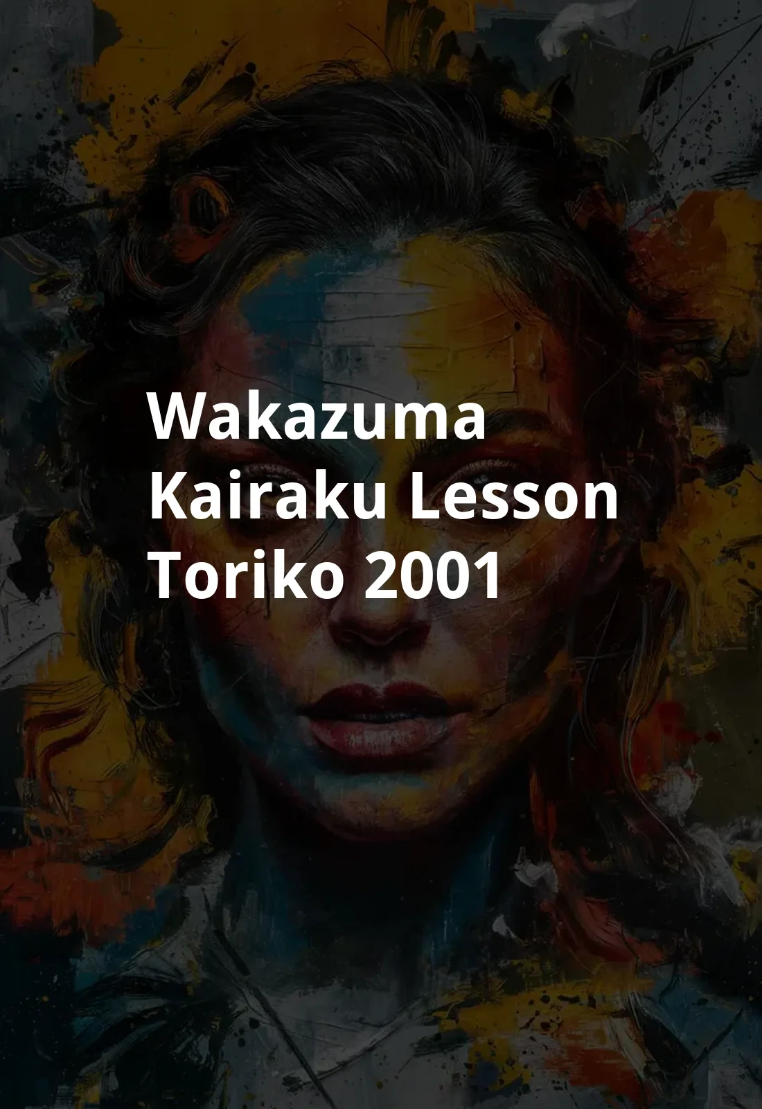 Wakazuma kairaku lesson: Toriko (2001) Poster