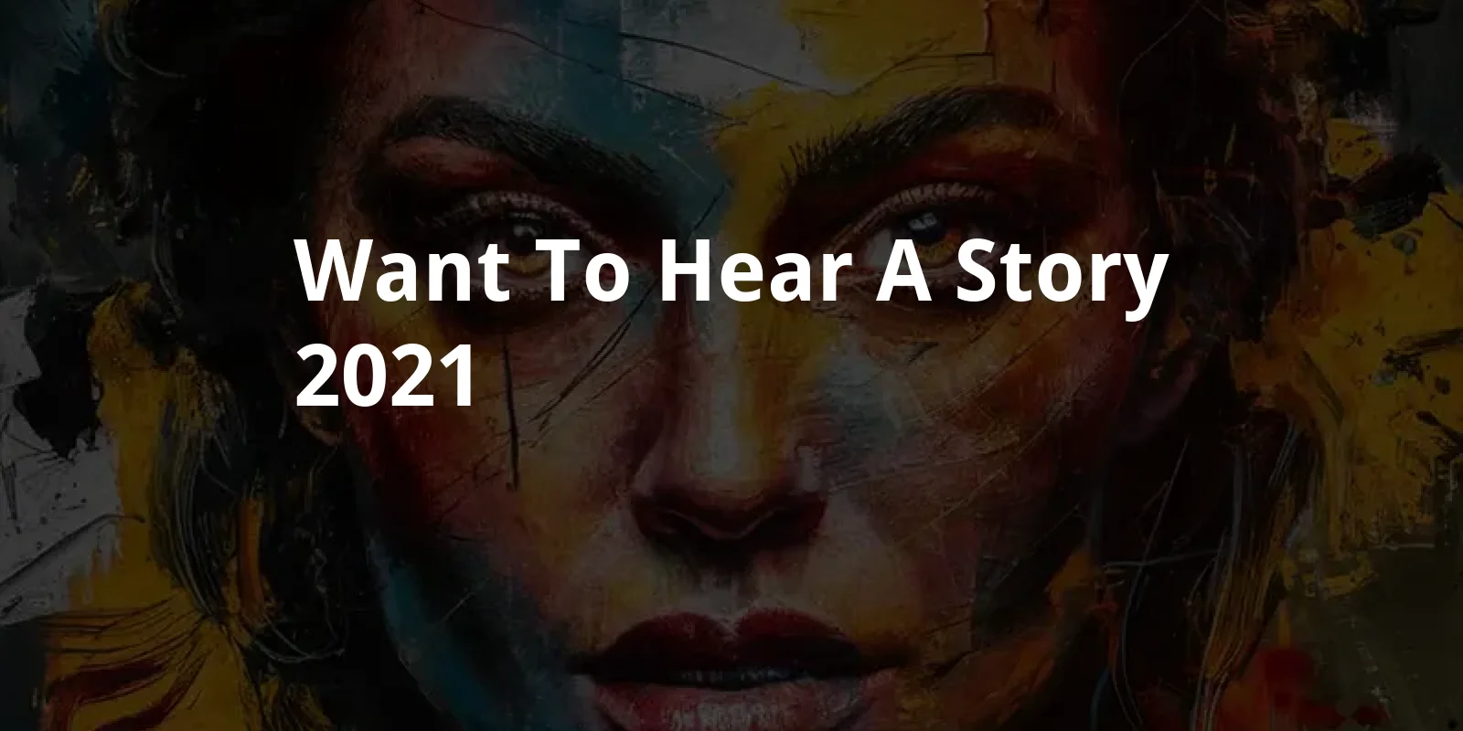 Want to Hear A Story? (2021)