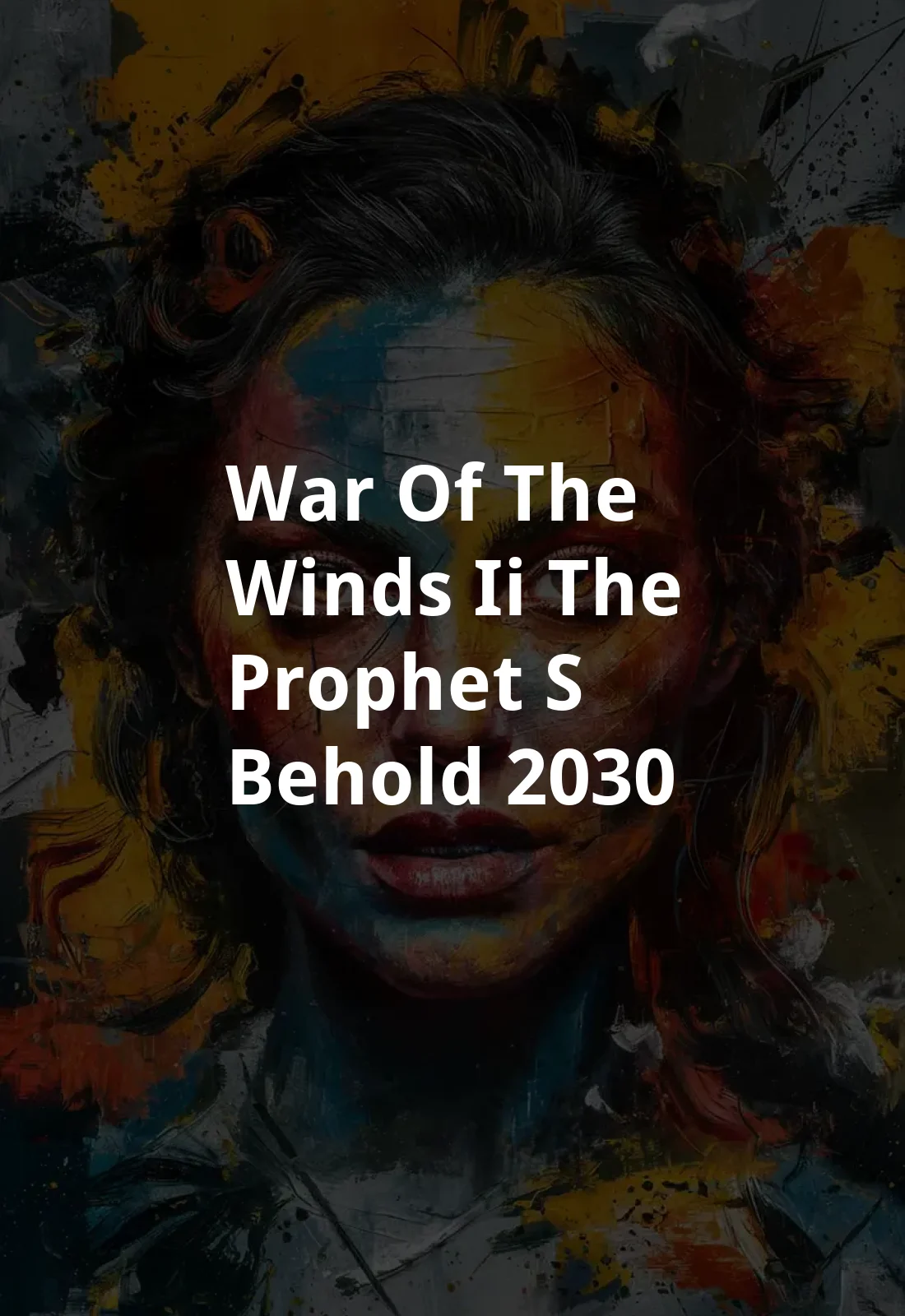 War of the Winds II: The Prophet's Behold (2030) Poster