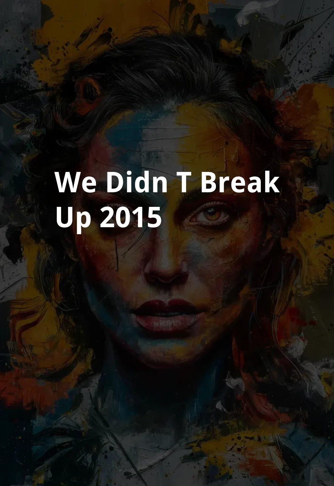 We Didn't Break Up (2015) Poster
