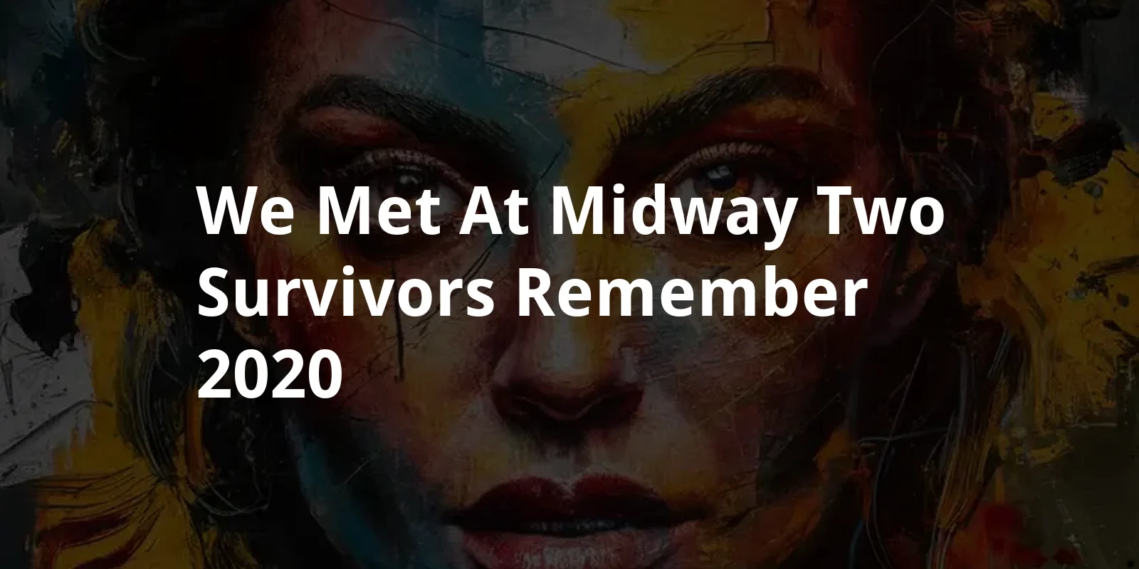 We Met At Midway - Two Survivors Remember (2020)