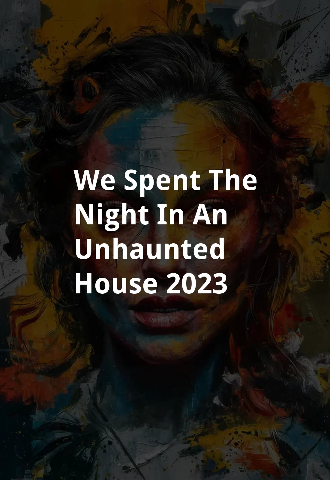 We Spent The Night In An UnHaunted House (2023) Poster