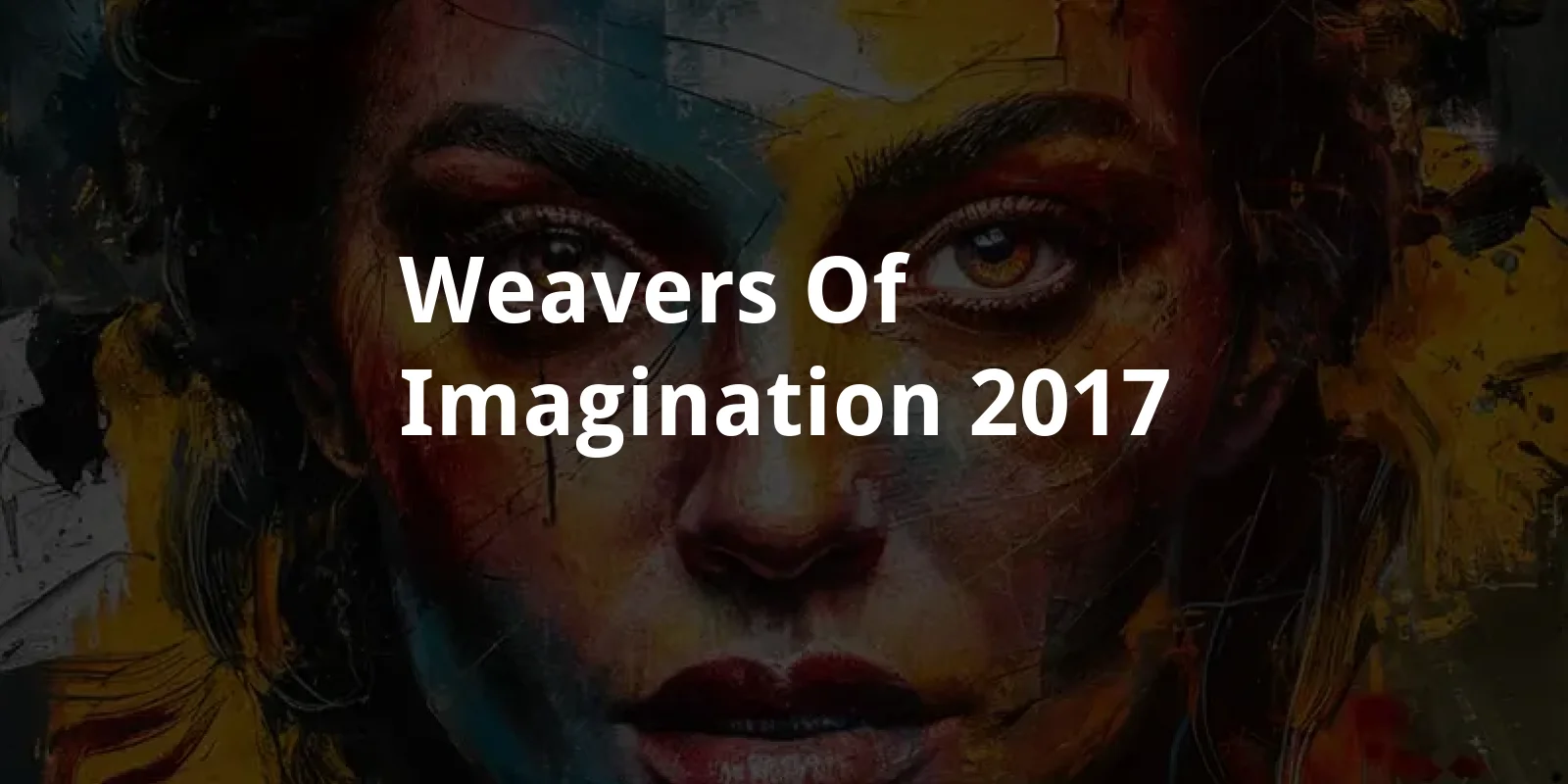 Weavers of Imagination (2017)