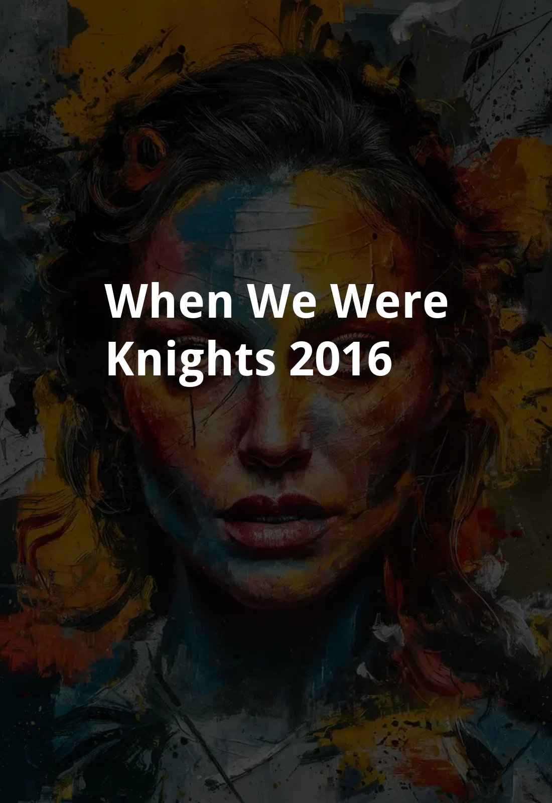 When We Were Knights (2016) Poster