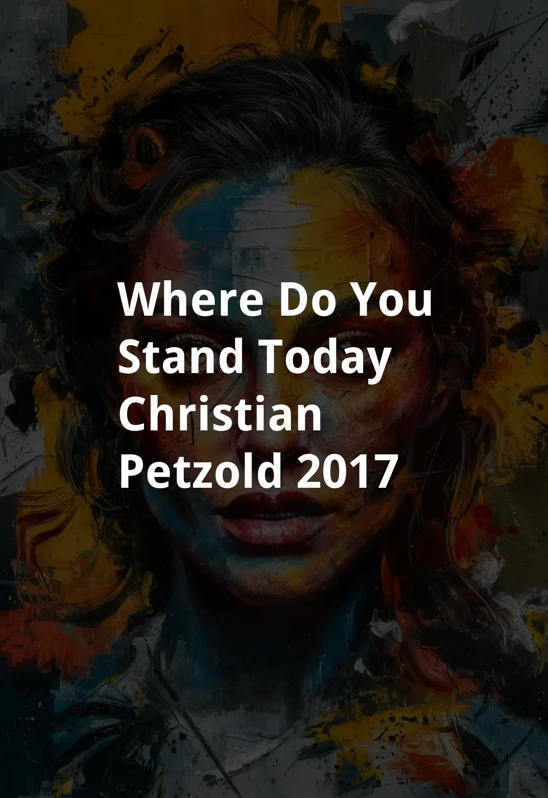 Where Do You Stand Today, Christian Petzold? (2017) Poster