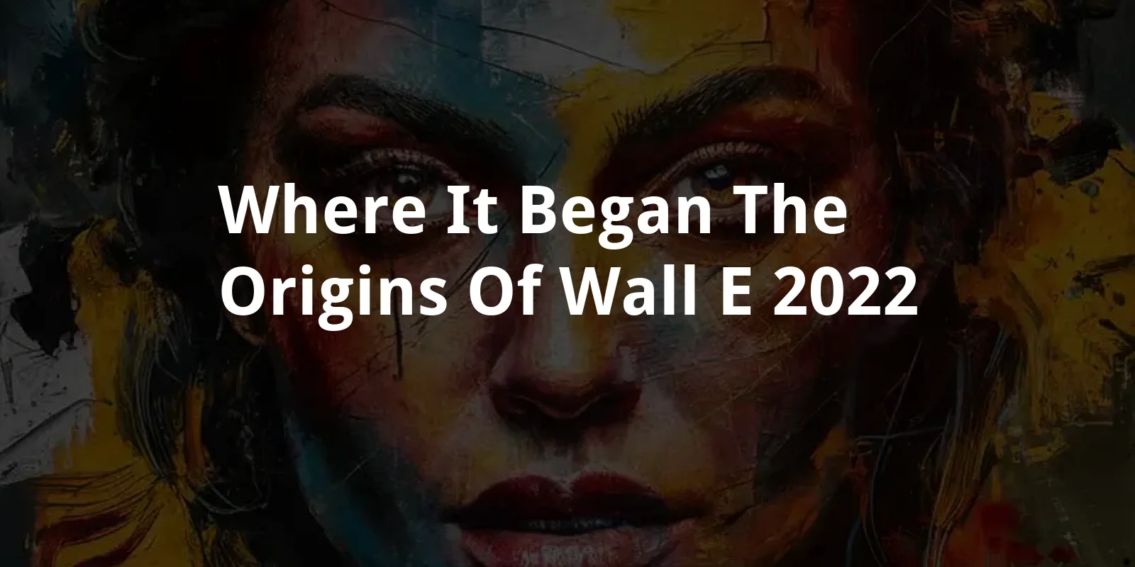 Where It Began: The Origins of WALL·E (2022)