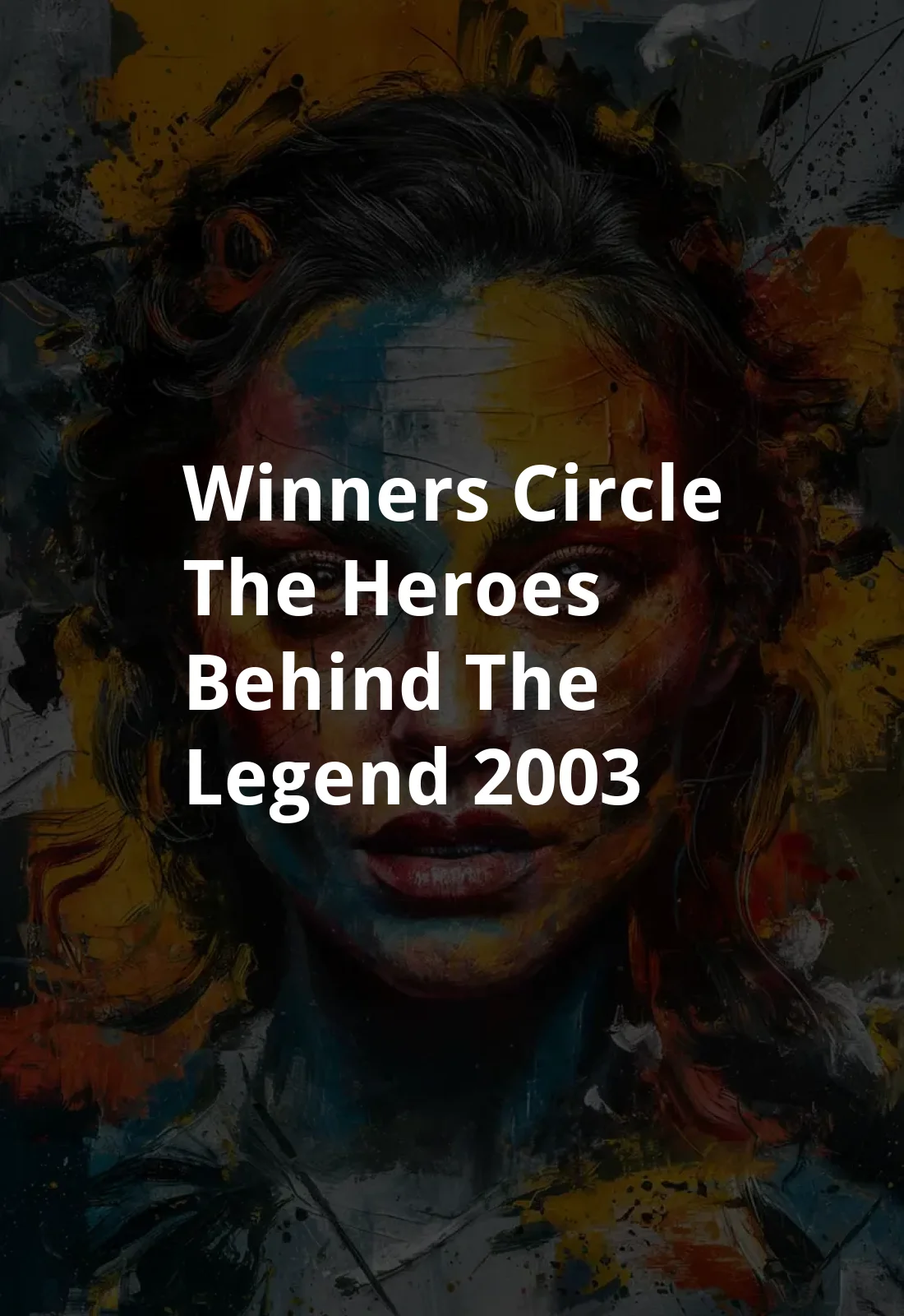 Winners' Circle: The Heroes Behind the Legend (2003) Poster