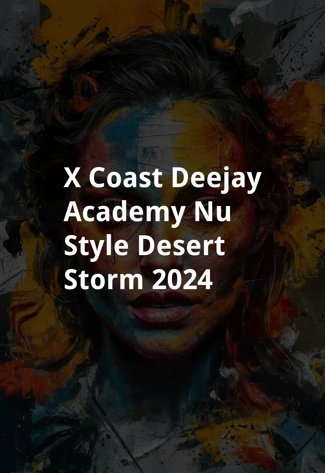 X-Coast Deejay Academy - Nu Style / Desert Storm (2024) Poster