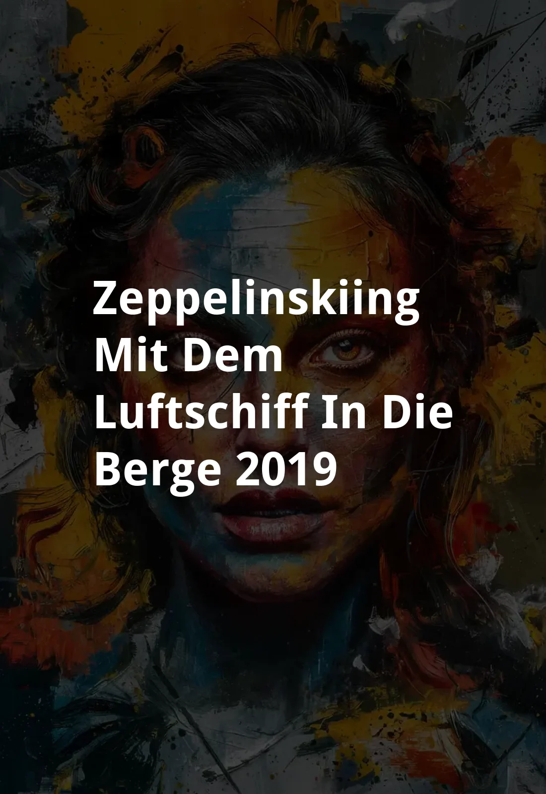 Zeppelinskiing. Mit dem Luftschiff in die Berge (2019) Poster
