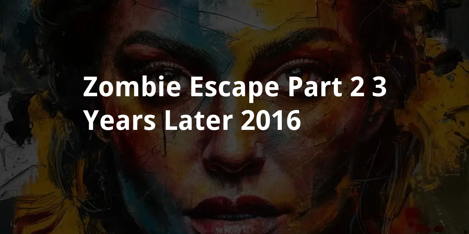 Zombie Escape! Part 2!! 3 Years Later... (2016)