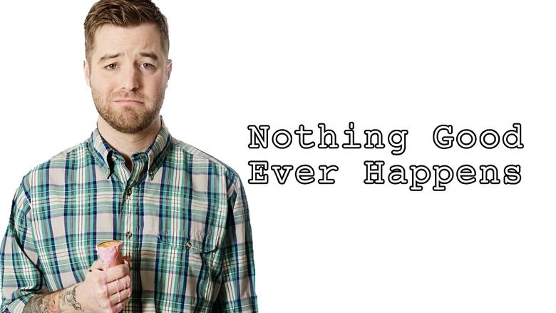 Nothing Good Ever Happens (2016)