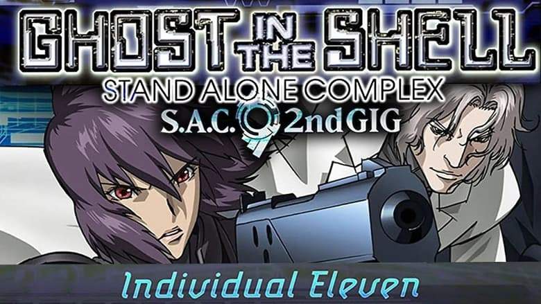 Ghost In The Shell: S.A.C. 2nd GIG - Individual Eleven (2006)