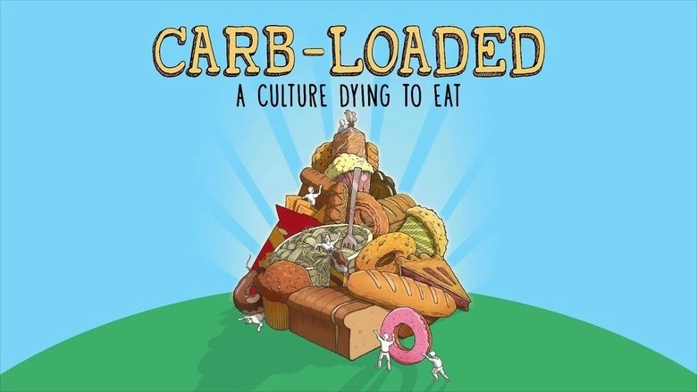 Carb-Loaded: A Culture Dying To Eat (2014)