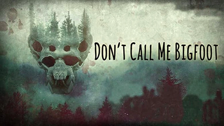 Don't Call Me Bigfoot (2020)