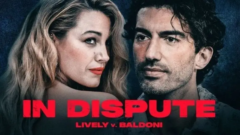 In Dispute: Lively V Baldoni (2025)