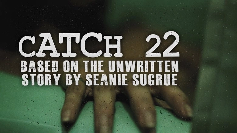 Catch 22: Based On The Unwritten Story By Seanie Sugrue (2016)