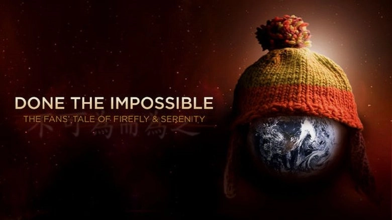 Done The Impossible: The Fans' Tale Of 'Firefly' And 'Serenity' (2006)