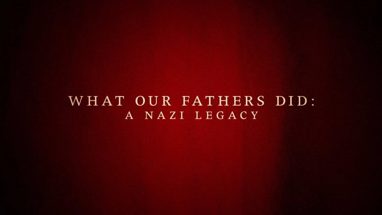 What Our Fathers Did: A Nazi Legacy (2015)