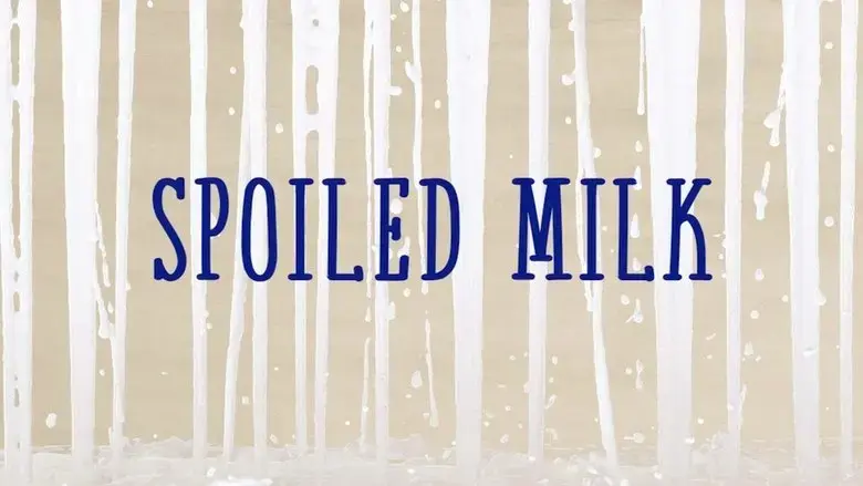 Spoiled Milk (2019)