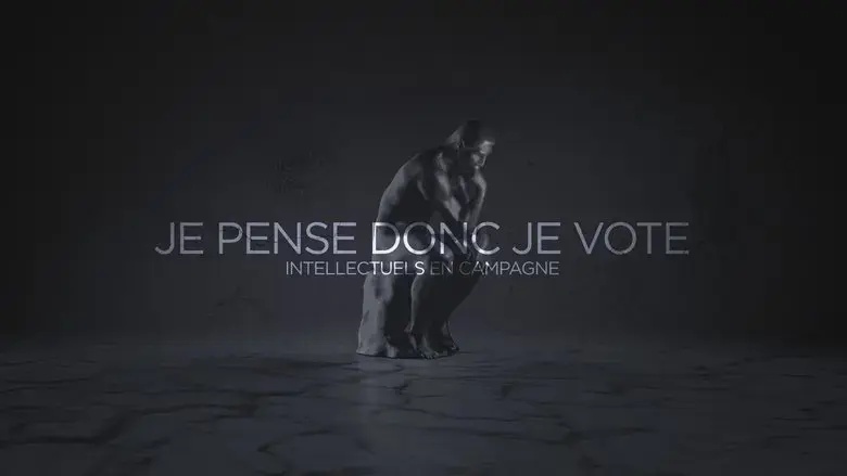 Je pense donc je vote : Intellectuels en campagne (2022)