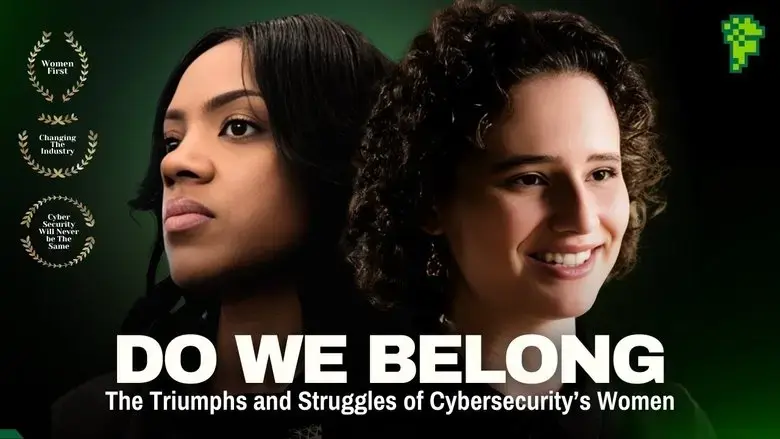 Do We Belong Here: The Triumphs and Struggles of Cybersecurity's Women (2024)