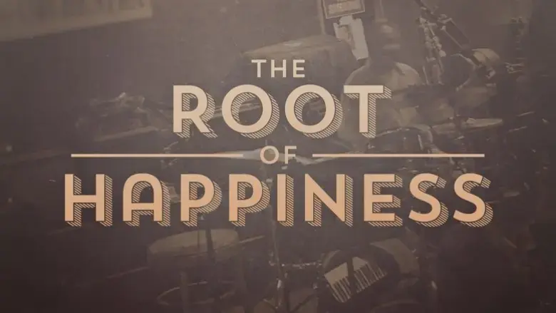 The Root of Happiness (2018)