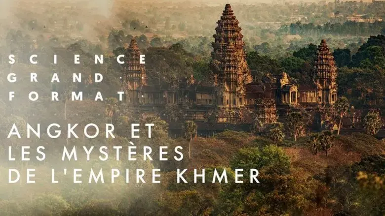Angkor et Les Mysteres de L'Empire Khmer (2022)