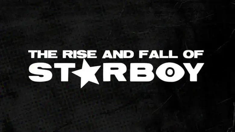 The Rise and Fall of Starboy (2025)