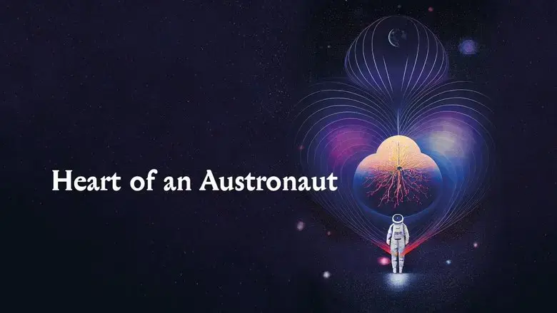 Heart of an Astronaut (2023)