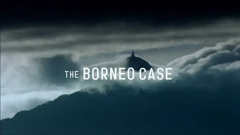 The Borneo Case (2017)