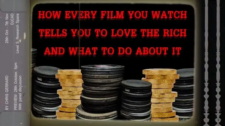 How Every Film You Watch Tells You To Love The Rich and What To Do About It (2019)