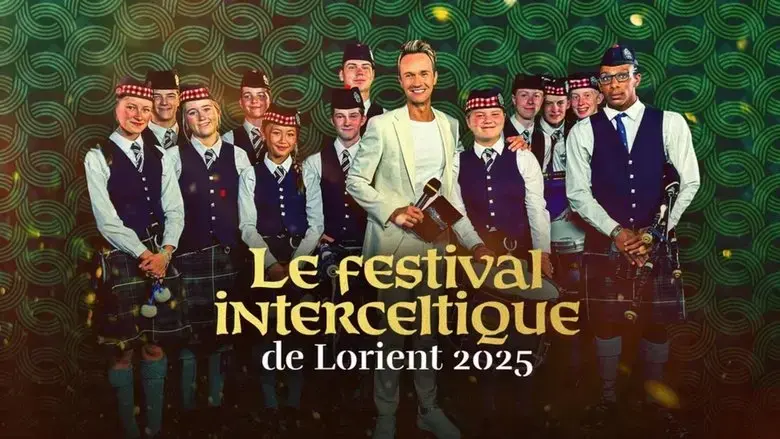 Festival Interceltique de Lorient - Le Grand Spectacle (2025)
