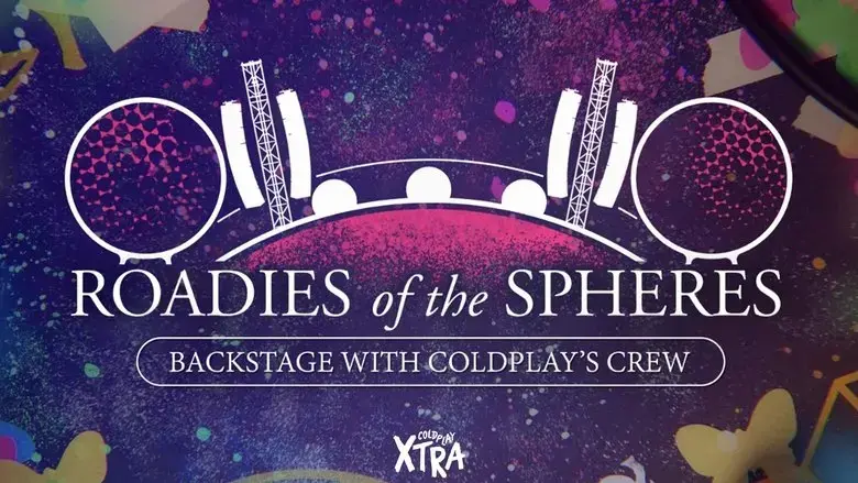 Roadies of the Spheres: Backstage with Coldplay's Crew (2024)