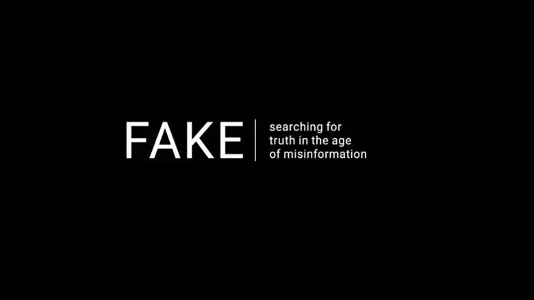 Fake: Searching for Truth in the Age of Misinformation (2020)