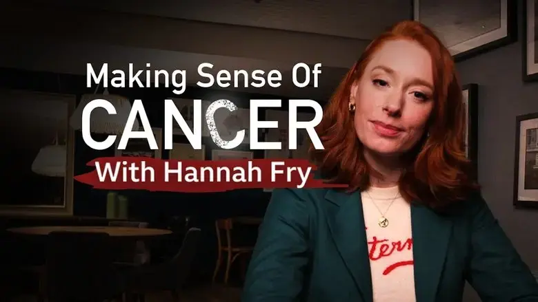 Making Sense of Cancer with Hannah Fry (2022)