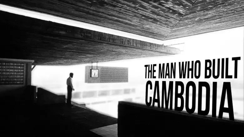 The Man Who Built Cambodia (2017)